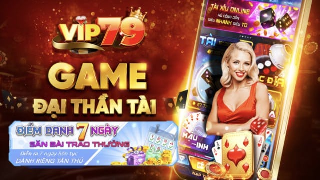 Tải Game VIP79 - Cách tải và cài đặt nhanh chóng và dễ dàng